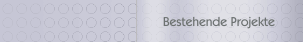 Bestehende Projekte